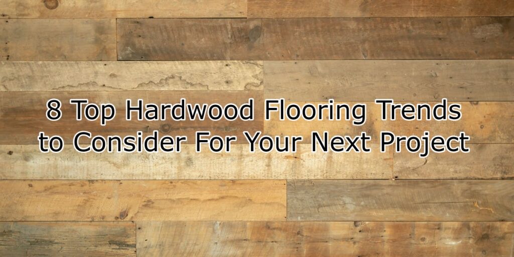 Hardwood Flooring Design Trends